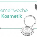 Themenwoche Kosmetik: Was wir so haben I